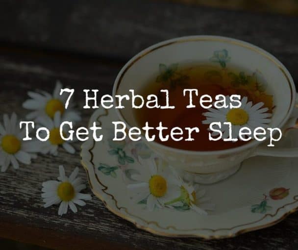 herbal teas,7 herbal teas for better sleep,herbs for health,organic tea bags