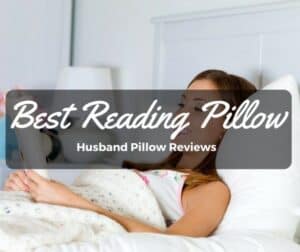 Best Reading Pillow – Husband Pillow Reviews